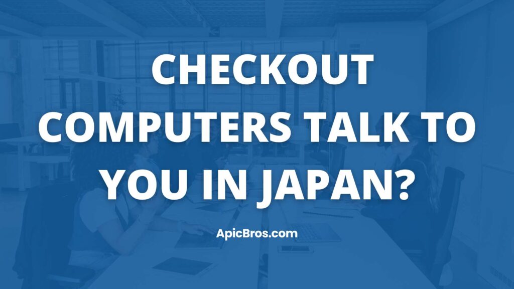 Why Do Checkout Computers Talk to You in Japan?.jpg