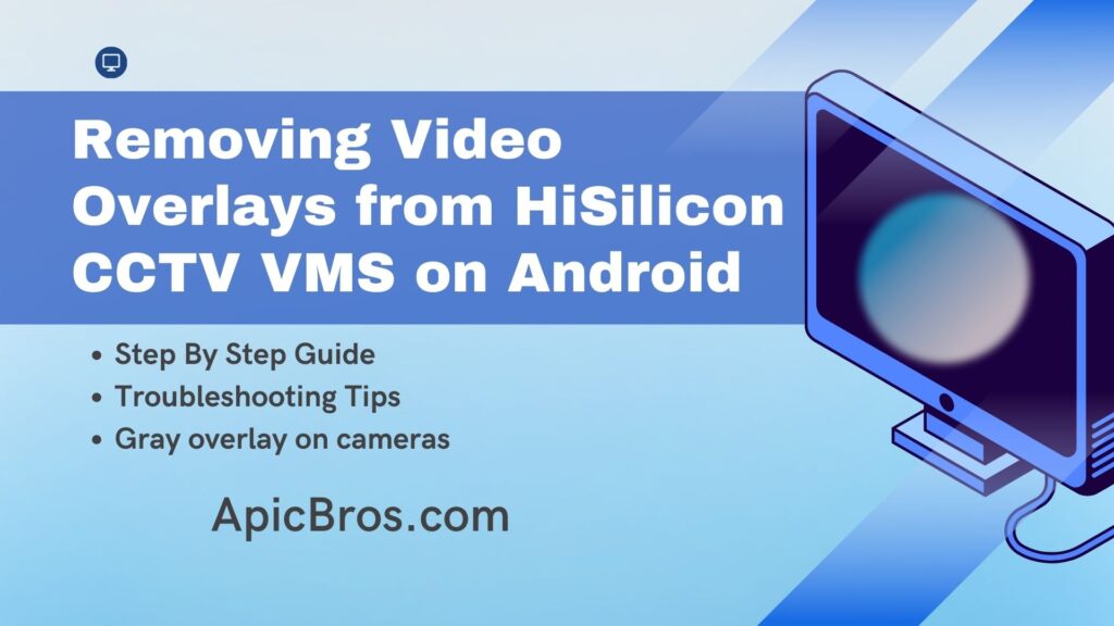 Removing Video Overlays from HiSilicon CCTV VMS on Android.jpg